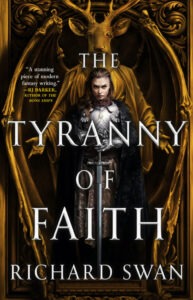 The Tyranny of Faith by Richard Swan The Tyranny of Faith by Richard Swan