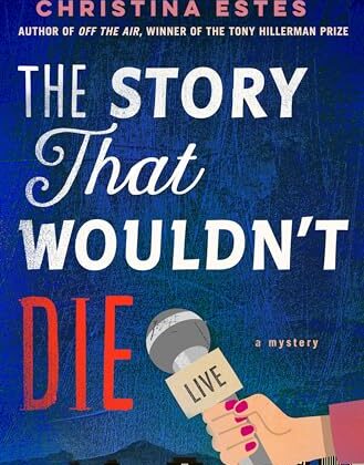 The Story That Wouldn’t Die by Christina Estes