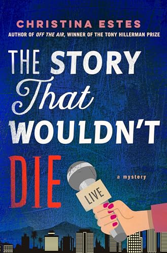The Story That Wouldn’t Die by Christina Estes The Story That Wouldn’t Die by Christina Estes