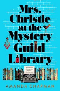 Mrs. Christie at the Mystery Guild Library by Amanda Chapman Mrs. Christie at the Mystery Guild Library by Amanda Chapman