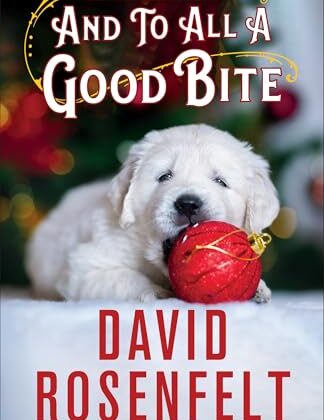 And to All a Good Bite by David Rosenfelt