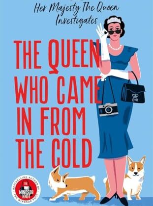 The Queen Who Came in from the Cold by S.J. Bennett