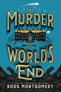 The Murder at World’s End by Ross Montgomery