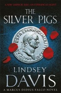 The Silver Pigs by Lindsey Davis
