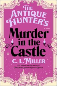 The Antique Hunter’s Murder at the Castle by C.L. Miller