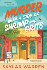 Murder with a Side of Shrimp and Grits by Skylar Warren
