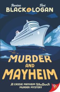 Murder and Mayheim by Ronica Black and Toni Logan