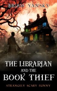 The Librarian and the Book Thief by Brian Yansky