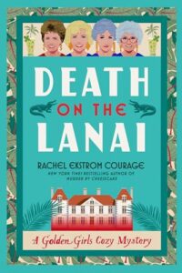 Death on the Lanai by Rachel Ekstrom Courage