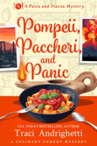 Pompeii, Paccheri, and Panic by Traci Andrighetti