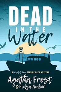 Dead in the Water by Agatha Frost and Evelyn Amber