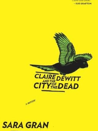 Claire DeWitt and the City of the Dead by Sara Gran